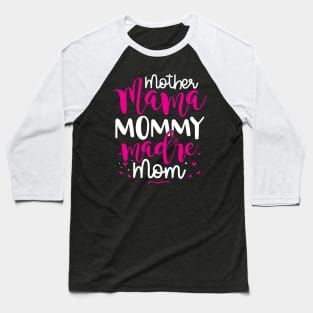 Mother Mama Mommy Madre Mom Baseball T-Shirt